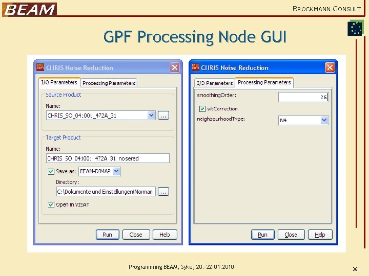 BROCKMANN CONSULT GPF Processing Node GUI Programming BEAM, Syke, 20. -22. 01. 2010 36