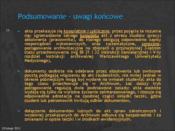 Podsumowanie – uwagi końcowe 11 akta przekazuje się kompletnie i cyklicznie, przez pojęcia te