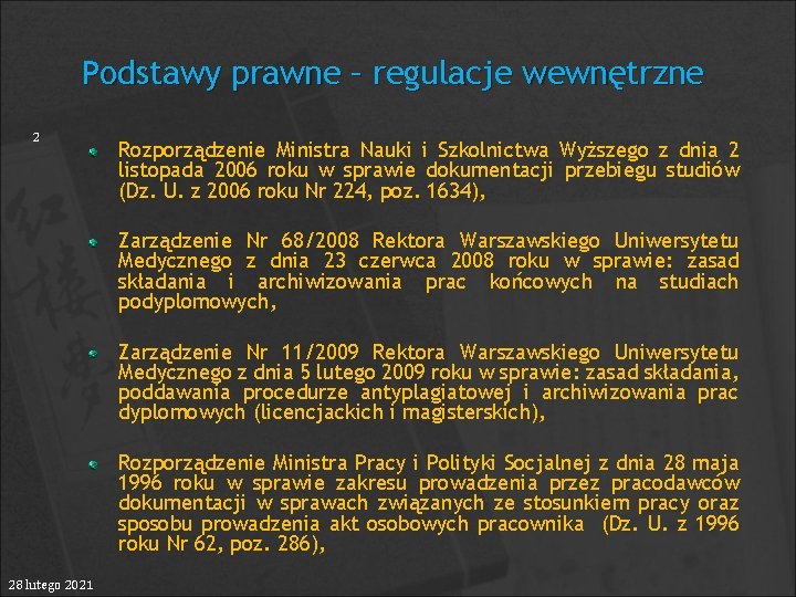 Podstawy prawne – regulacje wewnętrzne 2 Rozporządzenie Ministra Nauki i Szkolnictwa Wyższego z dnia