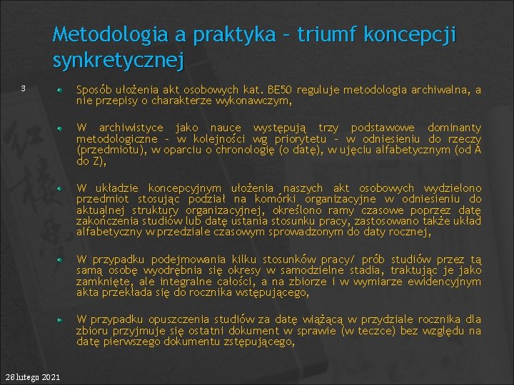 Metodologia a praktyka – triumf koncepcji synkretycznej 3 Sposób ułożenia akt osobowych kat. BE