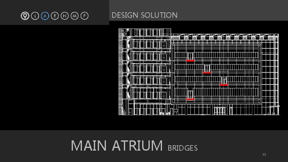 DESIGN SOLUTION MAIN ATRIUM BRIDGES 33 