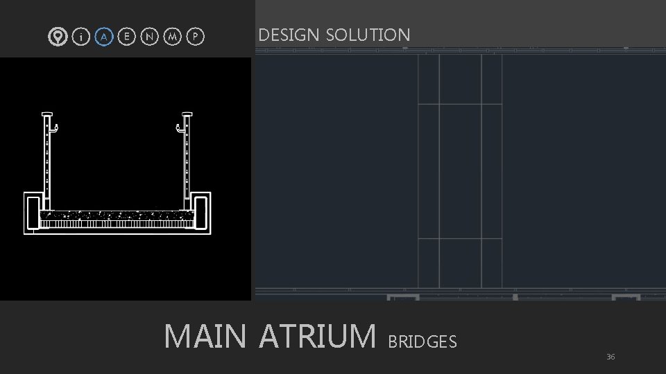 DESIGN SOLUTION MAIN ATRIUM BRIDGES 36 