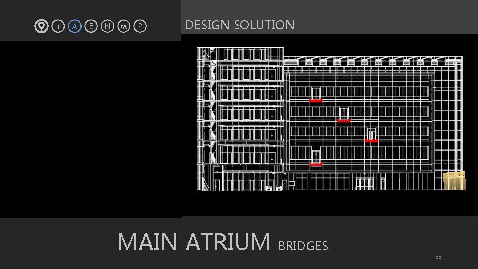 DESIGN SOLUTION MAIN ATRIUM BRIDGES 38 