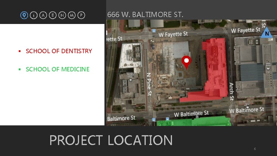 666 W. BALTIMORE ST. N § SCHOOL OF DENTISTRY § SCHOOL OF MEDICINE PROJECT