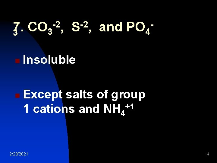 7. 3 CO 3 n n -2, -2 S , and PO 4 -