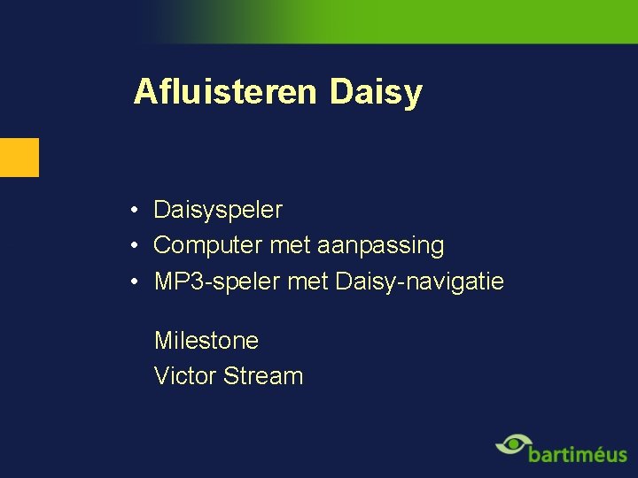 Afluisteren Daisy • Daisyspeler • Computer met aanpassing • MP 3 -speler met Daisy-navigatie