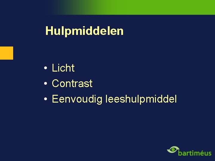 Hulpmiddelen • Licht • Contrast • Eenvoudig leeshulpmiddel 