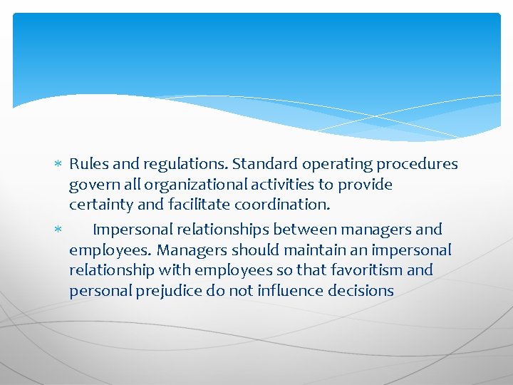  Rules and regulations. Standard operating procedures govern all organizational activities to provide certainty