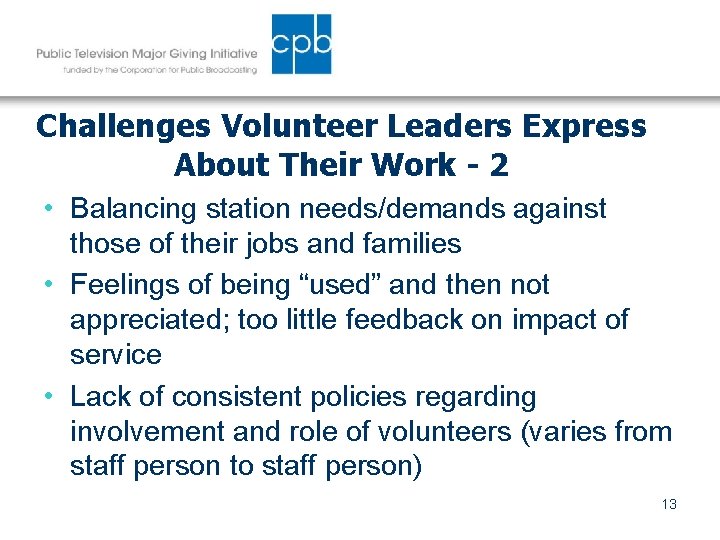 Challenges Volunteer Leaders Express About Their Work - 2 • Balancing station needs/demands against