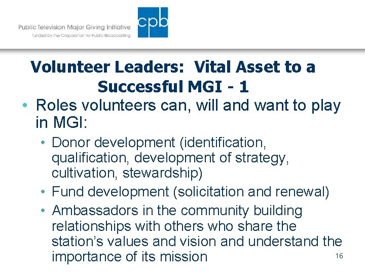 Volunteer Leaders: Vital Asset to a Successful MGI - 1 • Roles volunteers can,