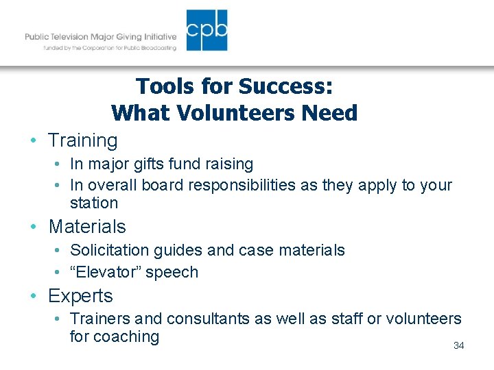 Tools for Success: What Volunteers Need • Training • In major gifts fund raising