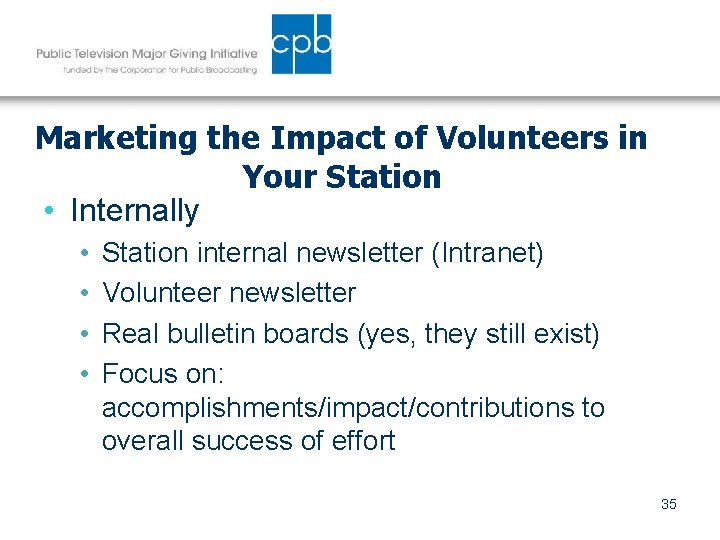 Marketing the Impact of Volunteers in Your Station • Internally • • Station internal