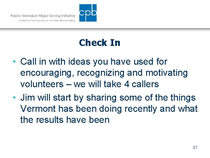 Check In • Call in with ideas you have used for encouraging, recognizing and