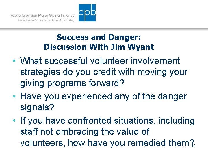 Success and Danger: Discussion With Jim Wyant • What successful volunteer involvement strategies do