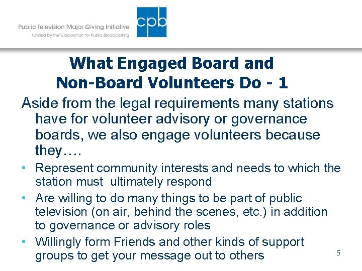 What Engaged Board and Non-Board Volunteers Do - 1 Aside from the legal requirements