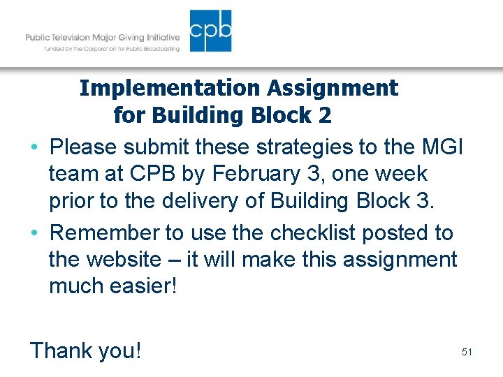 Implementation Assignment for Building Block 2 • Please submit these strategies to the MGI