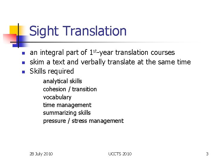 Sight Translation n an integral part of 1 st-year translation courses skim a text