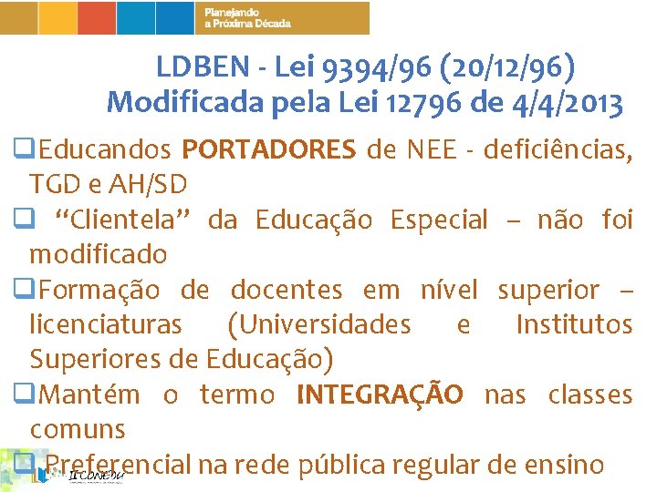 LDBEN - Lei 9394/96 (20/12/96) Modificada pela Lei 12796 de 4/4/2013 q. Educandos PORTADORES