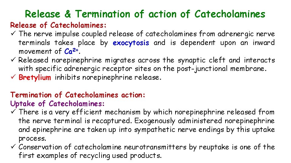 Release & Termination of action of Catecholamines Release of Catecholamines: ü The nerve impulse