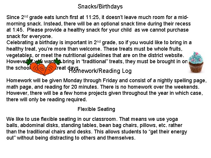 Snacks/Birthdays Since 2 nd grade eats lunch first at 11: 25, it doesn’t leave