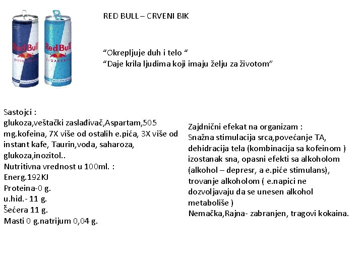 RED BULL – CRVENI BIK “Okrepljuje duh i telo “ “Daje krila ljudima koji
