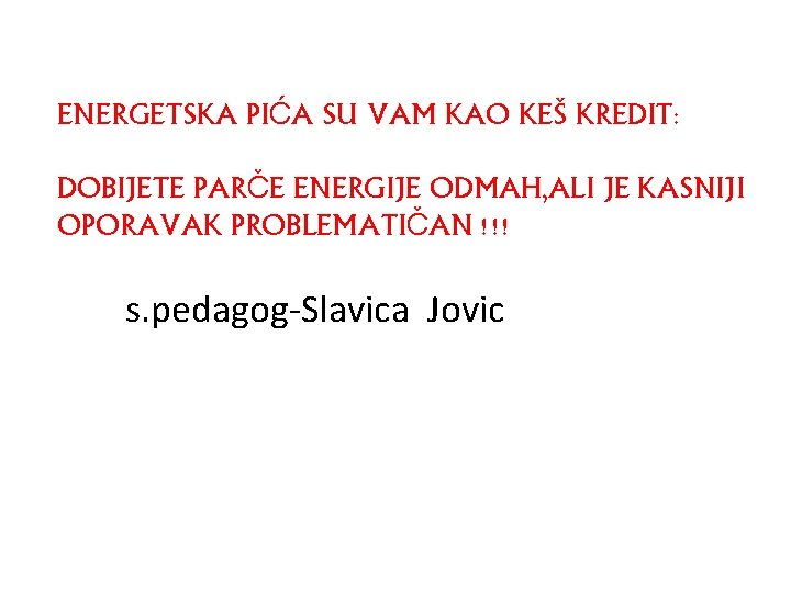 ENERGETSKA PIĆA SU VAM KAO KEŠ KREDIT: DOBIJETE PARČE ENERGIJE ODMAH, ALI JE KASNIJI