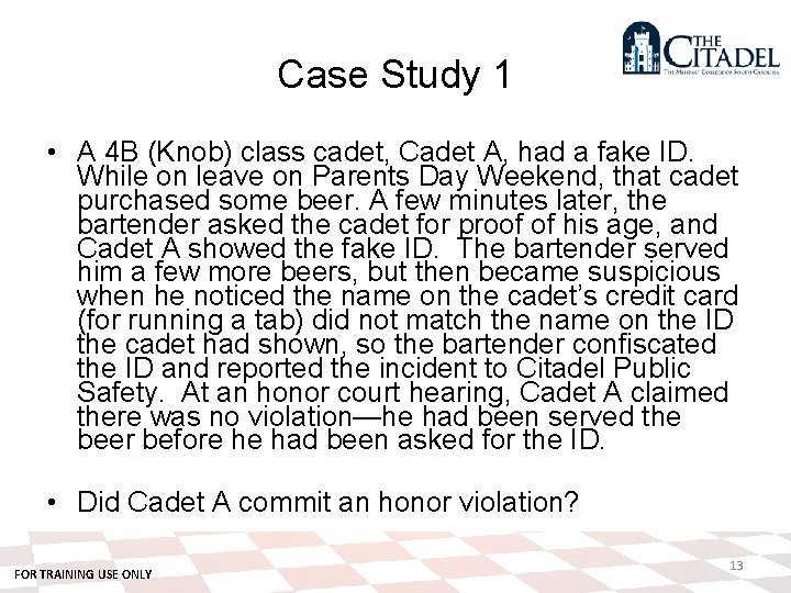 Case Study 1 • A 4 B (Knob) class cadet, Cadet A, had a
