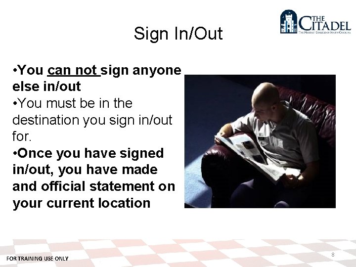 Sign In/Out • You can not sign anyone else in/out • You must be
