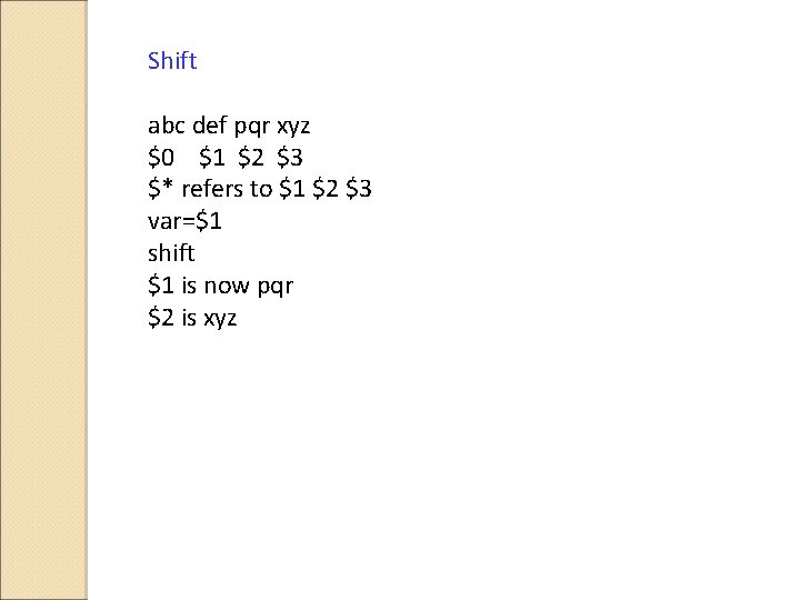 Shift abc def pqr xyz $0 $1 $2 $3 $* refers to $1 $2
