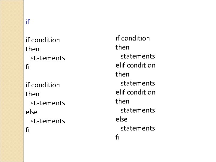 if if condition then statements fi if condition then statements else statements fi if