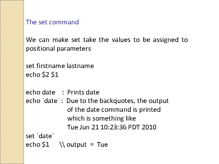 The set command We can make set take the values to be assigned to