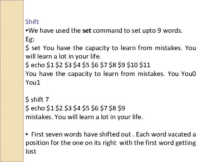 Shift • We have used the set command to set upto 9 words. Eg: