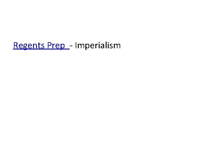 Regents Prep - Imperialism 