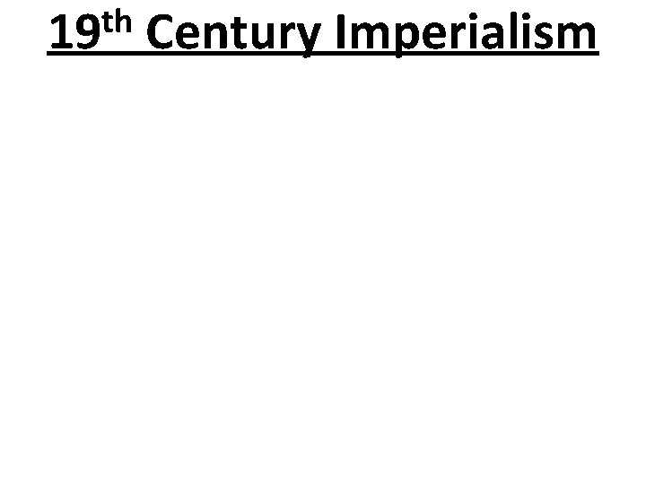 th 19 Century Imperialism 
