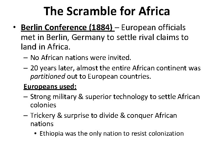 The Scramble for Africa • Berlin Conference (1884) – European officials met in Berlin,