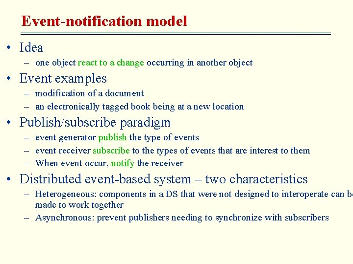 Event-notification model • Idea – one object react to a change occurring in another