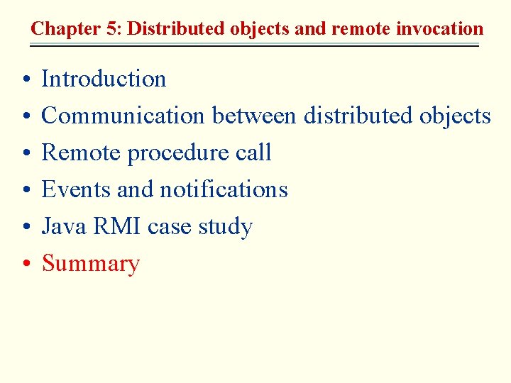 Chapter 5: Distributed objects and remote invocation • • • Introduction Communication between distributed Chapter 5: Distributed objects and remote invocation • • • Introduction Communication between distributed