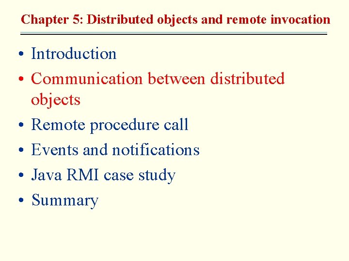 Chapter 5: Distributed objects and remote invocation • Introduction • Communication between distributed objects