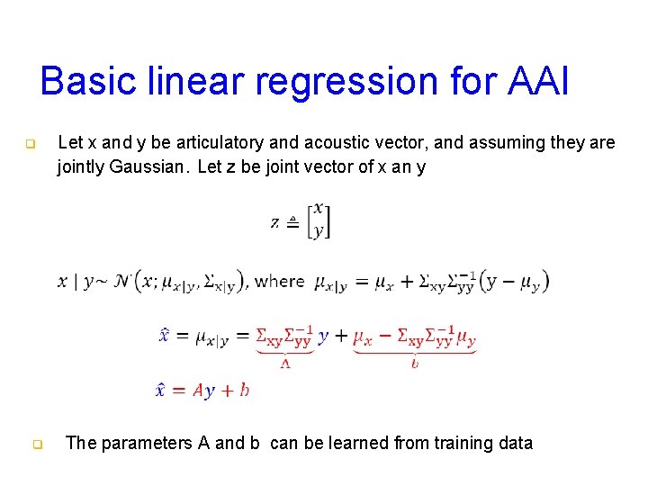 Basic linear regression for AAI q q Let x and y be articulatory and