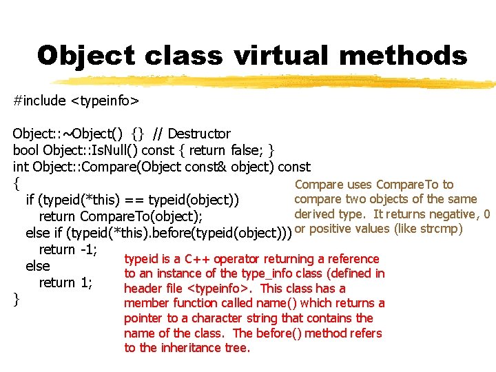 Object class virtual methods #include <typeinfo> Object: : ~Object() {} // Destructor bool Object: