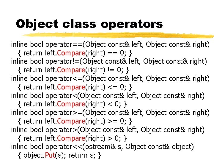 Object class operators inline bool operator==(Object const& left, Object const& right) { return left. Object class operators inline bool operator==(Object const& left, Object const& right) { return left.