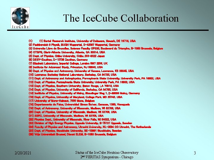 The Ice. Cube Collaboration (1) Bartol Research Institute, University of Delaware, Newark, DE 19716,