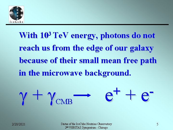 With 103 Te. V energy, photons do not reach us from the edge of