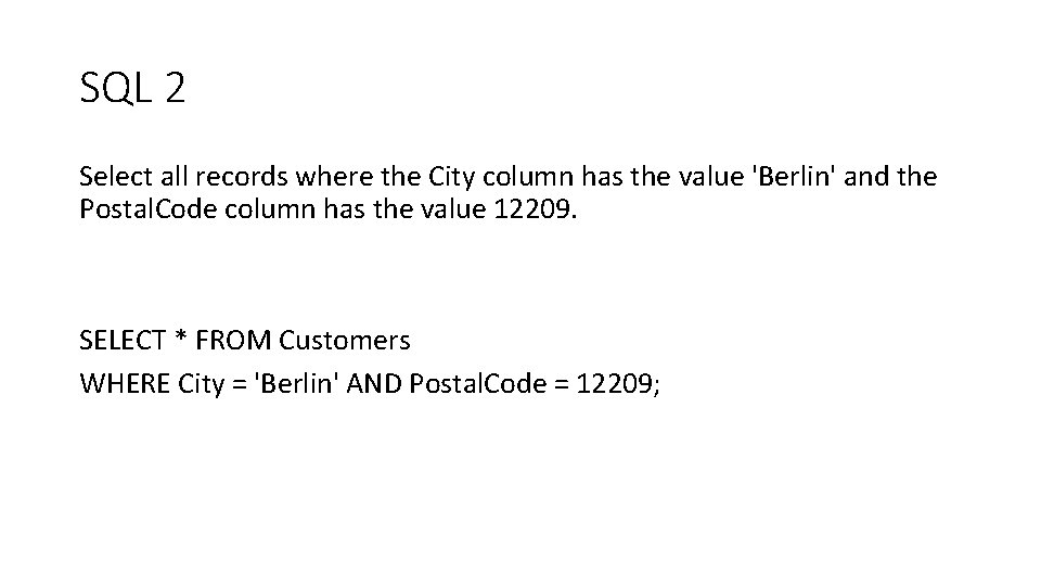 SQL 2 Select all records where the City column has the value 'Berlin' and