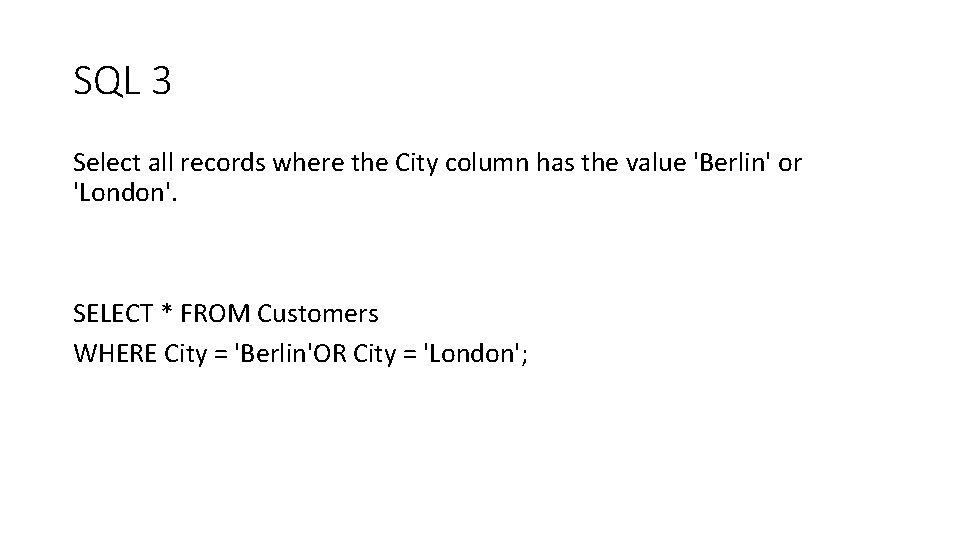 SQL 3 Select all records where the City column has the value 'Berlin' or