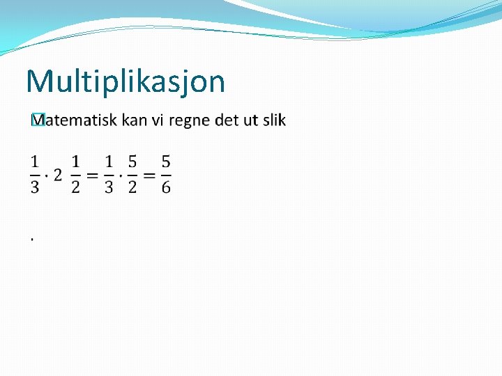 Multiplikasjon � 