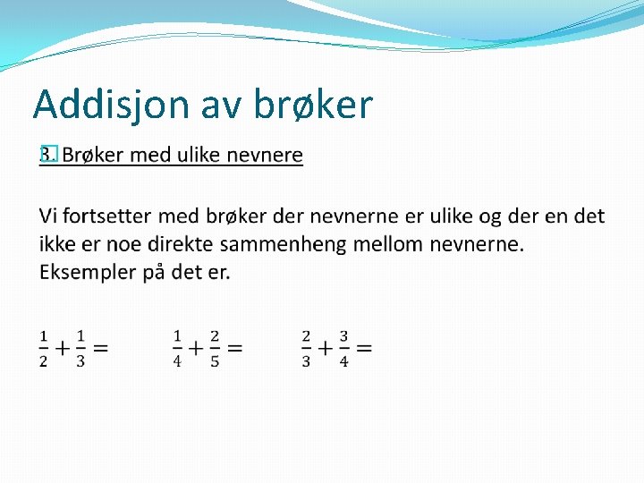 Addisjon av brøker � 