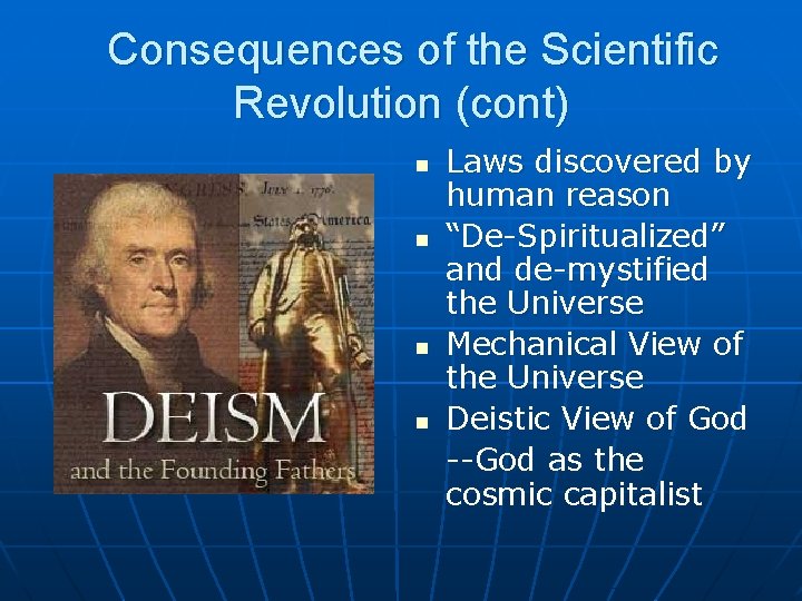  Consequences of the Scientific Revolution (cont) n n Laws discovered by human reason
