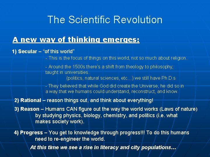 The Scientific Revolution A new way of thinking emerges: 1) Secular – “of this