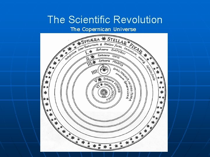 The Scientific Revolution The Copernican Universe 